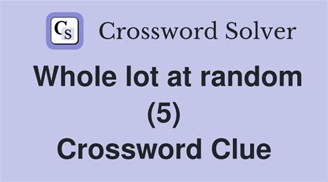 a whole lot of crossword clue|lot nyt crossword.